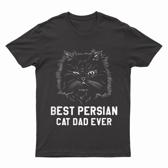 Best Persian Cat Dad Ever For A Cat Lover T-Shirt