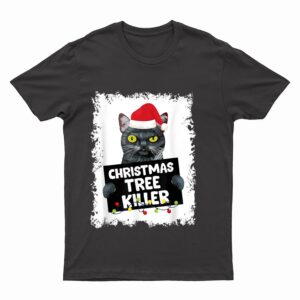 Christmas Tree Killer Naughty Black Cat Christmas T-Shirt