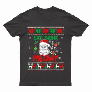 Eat, Drink, And Be Meowy - Funny Christmas Cat Outfit T-Shirt