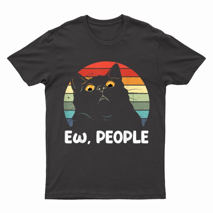 Ew people funny Black Cat lover for women men fun cat saying T-Shirt