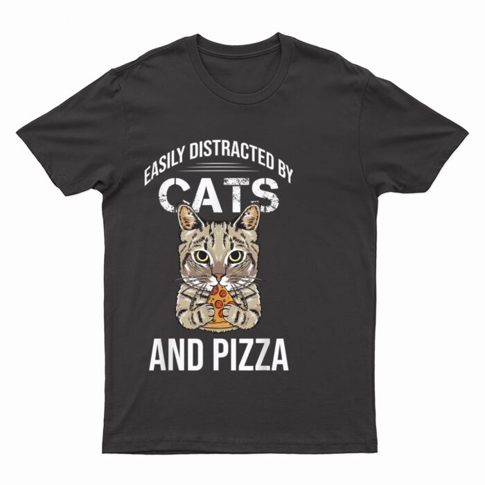 Funny Easily Distracted By Cats And Pizza Lovers Cat Lovers T-Shirt