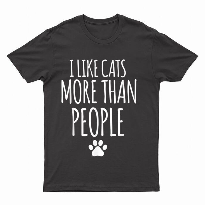 Funny I Like Cats More Than People T-Outfits For Cats Lover T-Shirt