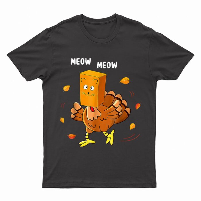 Funny Thanksgiving Turkey Fake Cat Meow Kitty Cats Lover T-Shirt