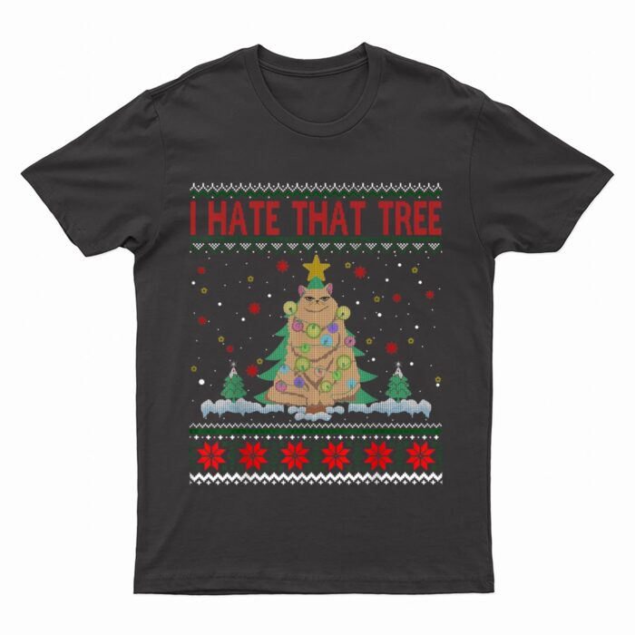 I Hate That Tree Funny Cats Christmas Tree T-Shirt