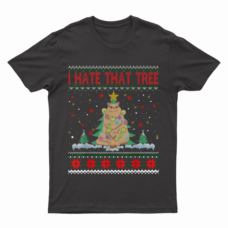 I Hate That Tree Funny Cats Christmas Tree T-Shirt