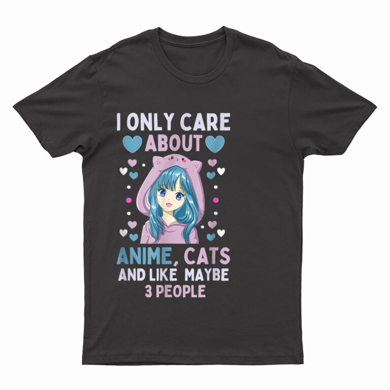 I Only Care About Anime & Cats and Like 3 People Japan Anime T-Shirt