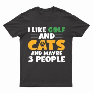 I like Golf and Cats and maybe 3 People Golf Golfing Premium T-Shirt