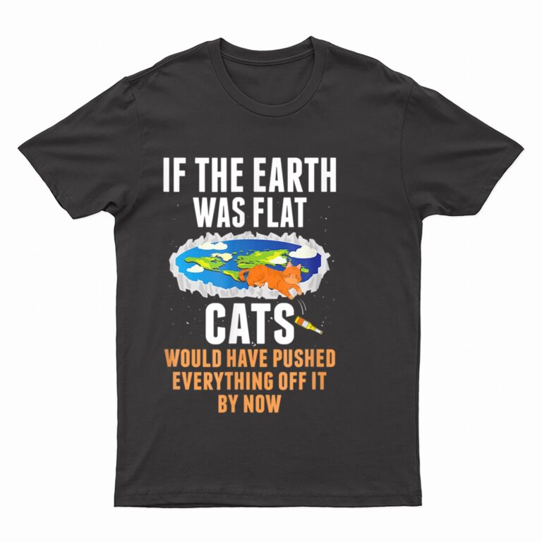 It S Flat Earth Cat Kitten Science Conspiracy Flat Earther T-Shirt