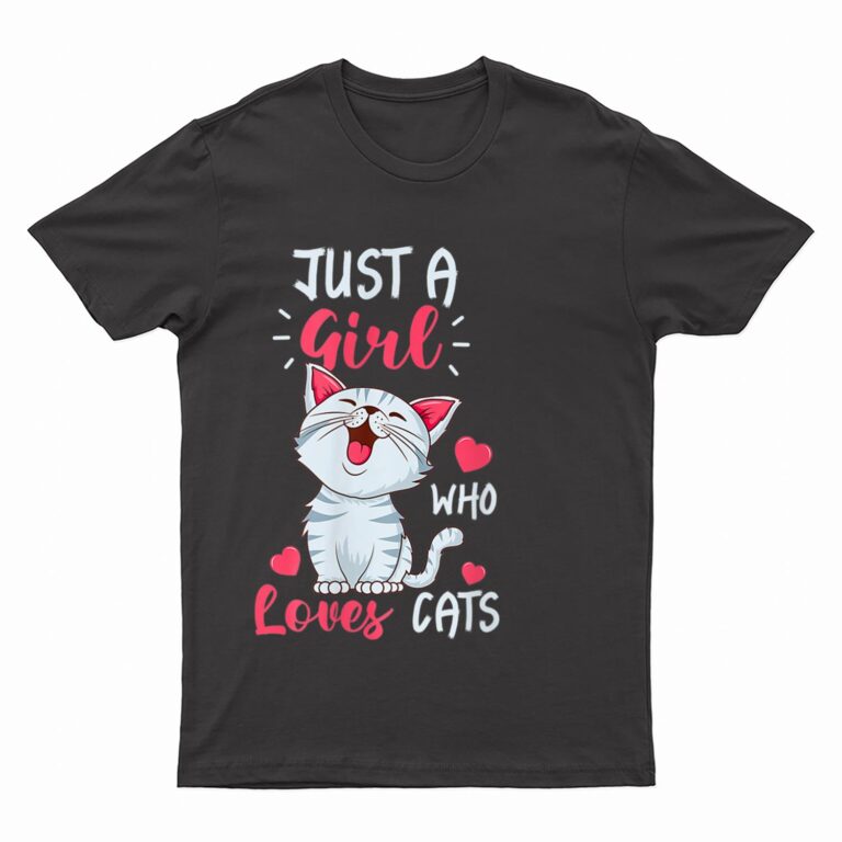 Just A Girl Who Loves Cats  Cute Cat Lover Gifts T-Shirt