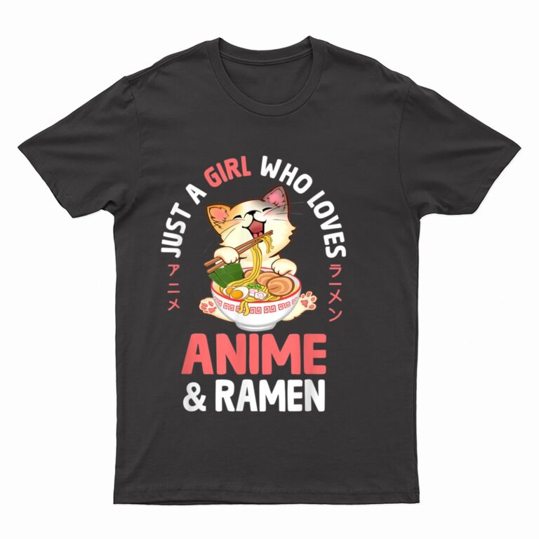 Just a Girl Who Loves Anime Cat and Ramen Girls Teens Women T-Shirt