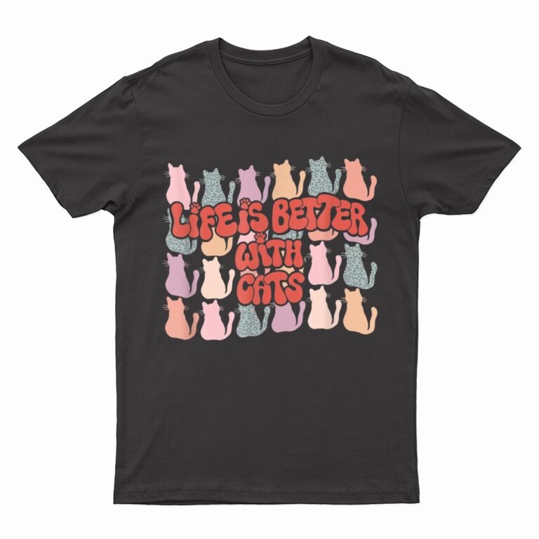 Life Is Better With Cats Retro Cat Mama Dad Groovy Men Women T-Shirt