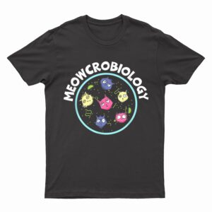 Meowcrobiology Science Lover Microbiology Scientist Cat T-Shirt