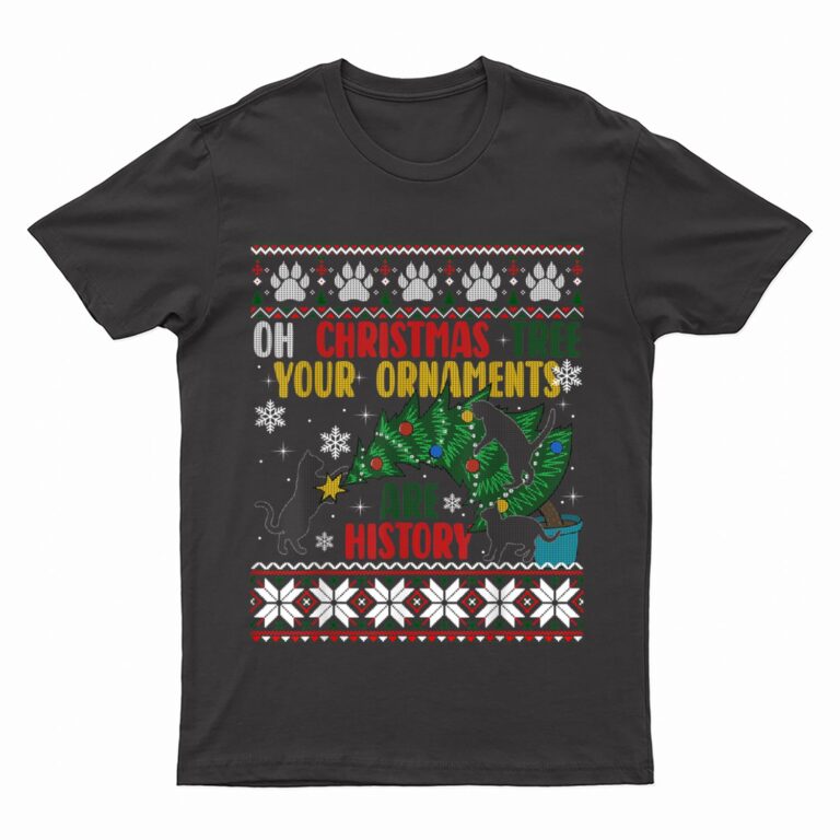 Oh Christmas Tree Your Ornaments Are History Funny Cat T-Shirt