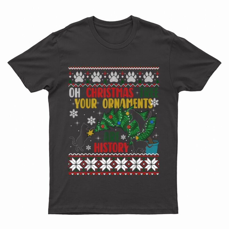 Oh Christmas Tree Your Ornaments Are History Funny Cat T-Shirt