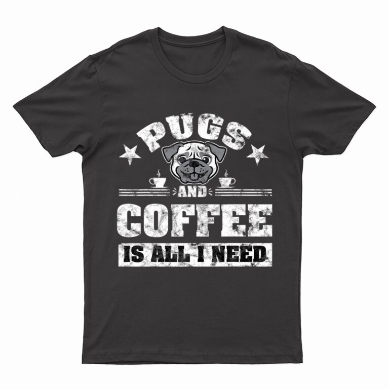 Pugs and Coffee is all i need Funny Pug Coffee Premium T-Shirt