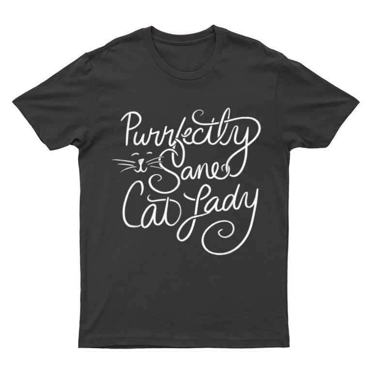 Purrfectly Sane Cat Lady Funny Cat T-Shirt