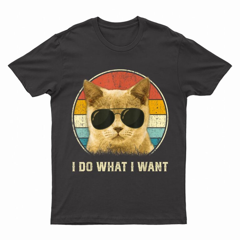 Retro Cat Lovers shirt I Do What I Want Cat T-Shirt
