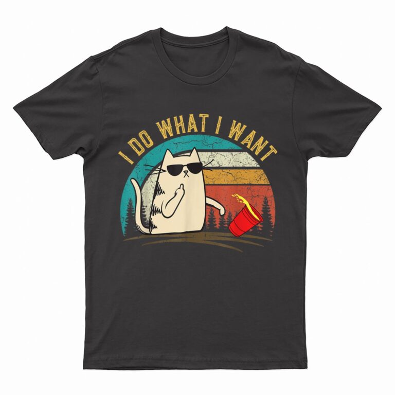 Retro I Do What I Want Cat, Cat Daddy Cat Mom Gifts T-Shirt