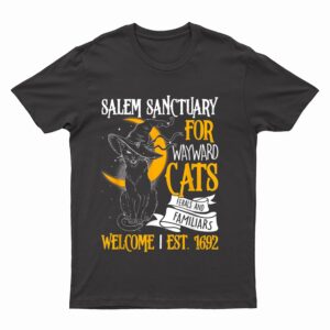 Salem Sanctuary For Wayward Cats Ferals And Familiars T-Shirt