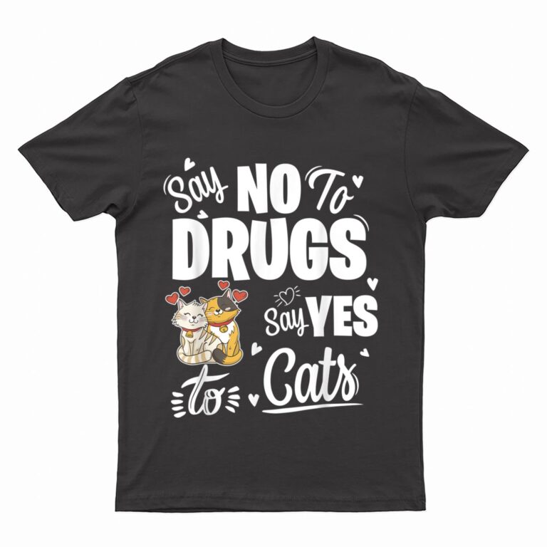 Say No To Drugs Say Yes To Cats Red Ribbon Week T-Shirt