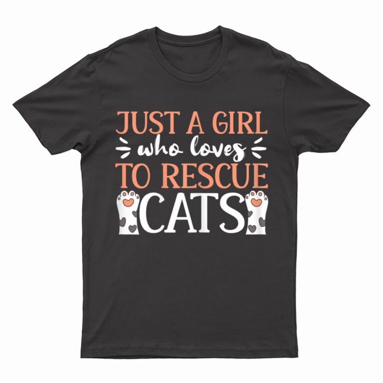 Shelter Animal Love Just A Girl Who Loves To Rescue Cats T-Shirt
