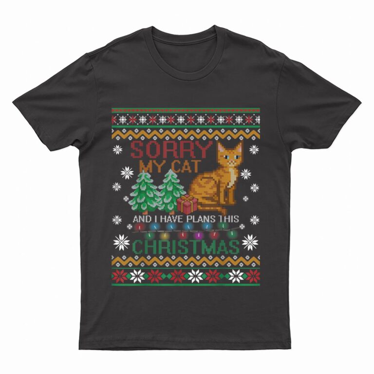 Sorry, My Cat And I Have Plans This Christmas T-Shirt