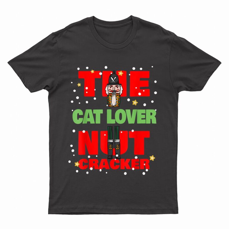 The Cat Lover Nutcracker Funny Christmas Family Group Pajama T-Shirt