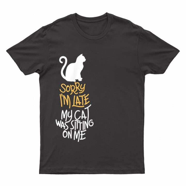 Vitnage Black Cat Sorry I'm Late My Cat Was Sitting On Me T-Shirt