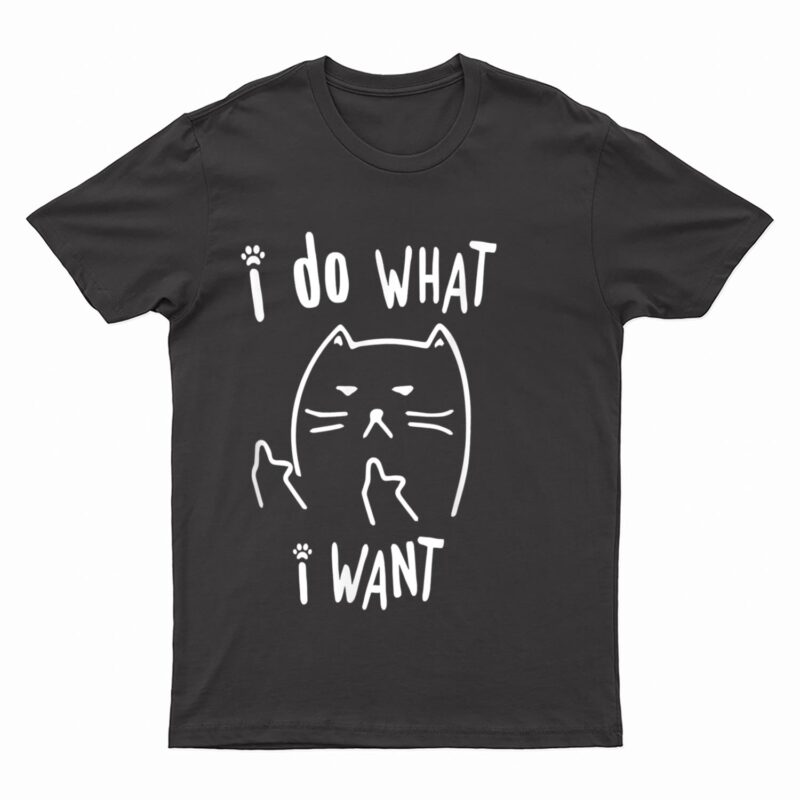 funny black cat I do what I want with my cat meow funny gift T-Shirt